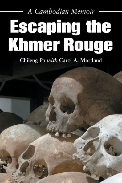 Escaping the Khmer Rouge: A Cambodian Memoir