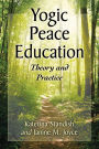 Yogic Peace Education: Theory and Practice