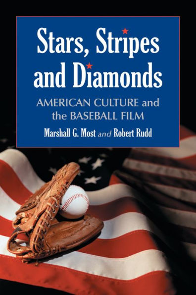 Stars, Stripes and Diamonds: American Culture and the Baseball Film