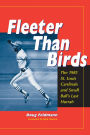 Fleeter Than Birds: The 1985 St. Louis Cardinals and Small Ball's Last Hurrah