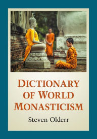 Title: Dictionary of World Monasticism, Author: Steven Olderr