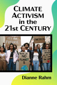 Title: Climate Activism in the 21st Century, Author: Dianne Rahm