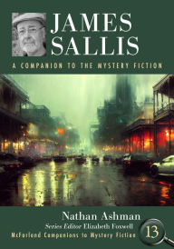 Title: James Sallis: A Companion to the Mystery Fiction, Author: Nathan Ashman
