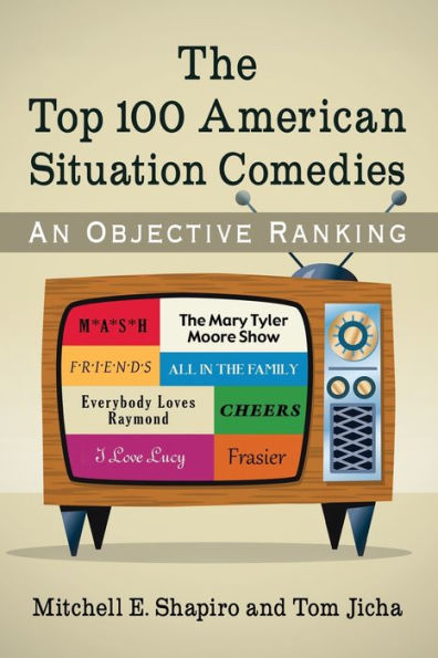 The Top 100 American Situation Comedies: An Objective Ranking