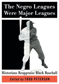 Free audio books and downloads The Negro Leagues Were Major Leagues: Historians Reappraise Black Baseball (English Edition)