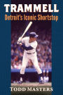 Trammell: Detroit's Iconic Shortstop