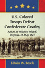 U.S. Colored Troops Defeat Confederate Cavalry: Action at Wilson's Wharf, Virginia, 24 May 1864