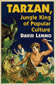 Title: Tarzan, Jungle King of Popular Culture, Author: David Lemmo