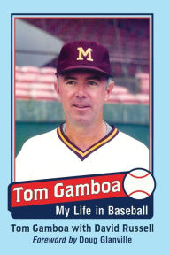 Title: Tom Gamboa: My Life in Baseball, Author: Tom Gamboa