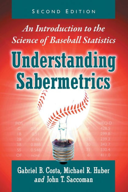 Understanding Sabermetrics: An Introduction To The Science Of Baseball ...