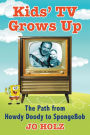 Kids' TV Grows Up: The Path from Howdy Doody to SpongeBob