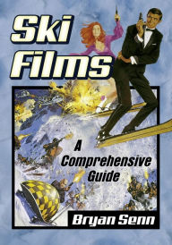 Title: Ski Films: A Comprehensive Guide, Author: Bryan Senn