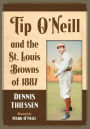 Tip O'Neill and the St. Louis Browns of 1887