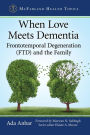 When Love Meets Dementia: Frontotemporal Degeneration (FTD) and the Family