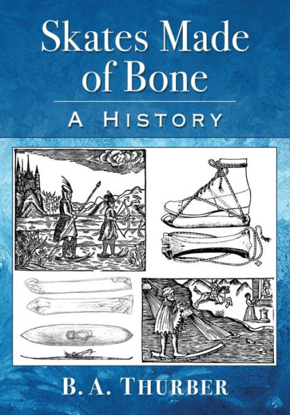 Skates Made of Bone: A History