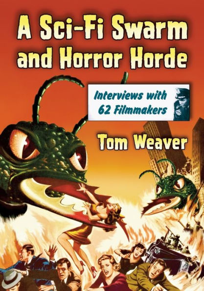 A Sci-Fi Swarm and Horror Horde: Interviews with 62 Filmmakers