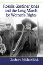 Rosalie Gardiner Jones and the Long March for Women's Rights