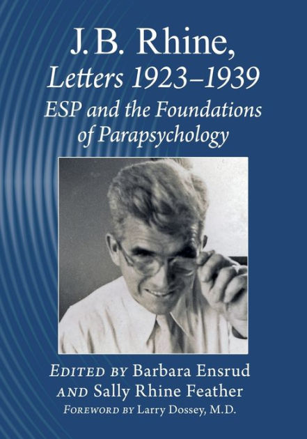 J.B. Rhine: Letters 1923-1939: ESP And The Foundations Of ...