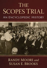 Title: The Scopes Trial: An Encyclopedic History, Author: Randy Moore