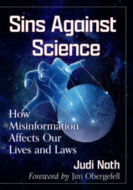 Title: Sins Against Science: How Misinformation Affects Our Lives and Laws, Author: Judi Nath