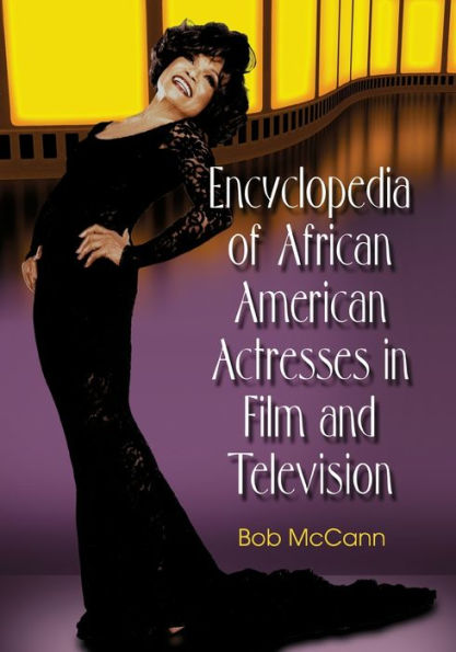 Encyclopedia of African American Actresses in Film and Television