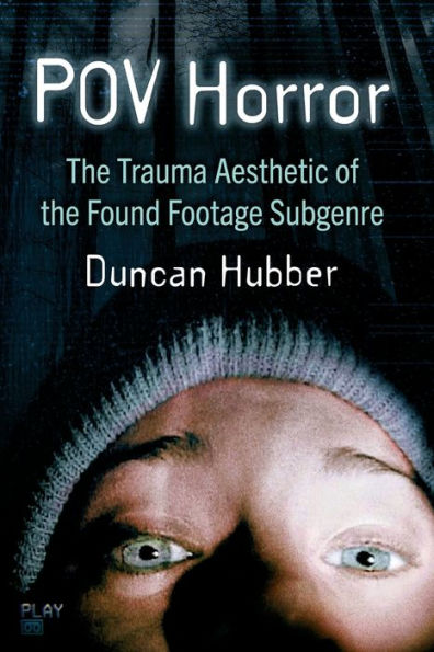 POV Horror: The Trauma Aesthetic of the Found Footage Subgenre