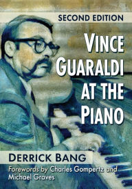 Title: Vince Guaraldi at the Piano, 2d ed., Author: Derrick Bang