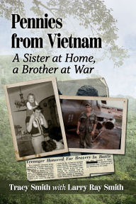 Title: Pennies from Vietnam: A Sister at Home, a Brother at War, Author: Tracy Smith