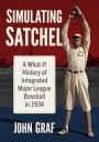 Simulating Satchel: A What-If History of Integrated Major League Baseball in 1934