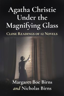 Agatha Christie Under the Magnifying Glass: Close Readings of 12 Novels