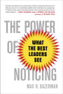 The Power of Noticing: What the Best Leaders See