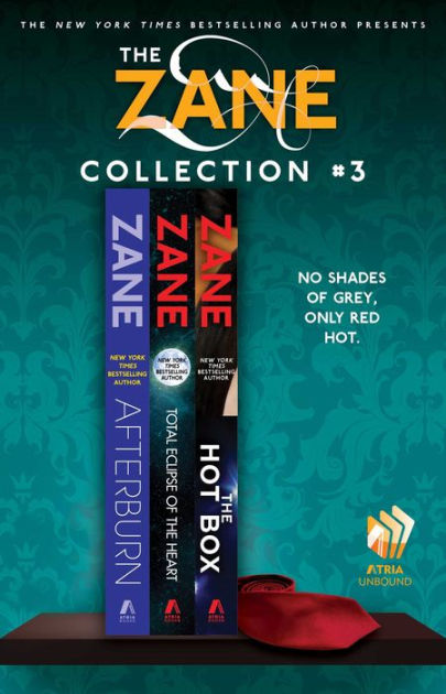 The Zane Collection 3 Afterburn Total Eclipse Of The Heart And The Hot Box By Zane Ebook 