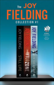 Title: The Joy Fielding Collection #1: Still Life, The Wild Zone, and Now You See Her, Author: Joy Fielding