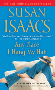 Title: Any Place I Hang My Hat: A Novel, Author: Susan Isaacs