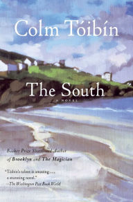 Title: The South: A Novel, Author: Colm Tóibín