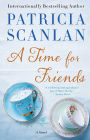 A Time for Friends: A Novel