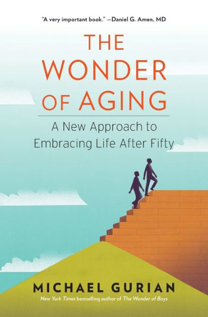 After　by　Embracing　Wonder　Aging:　Noble®　Approach　A　Michael　of　The　Life　Paperback　to　New　Gurian,　Fifty　Barnes