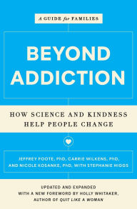 Title: Beyond Addiction: How Science and Kindness Help People Change, Author: Jeffrey Foote