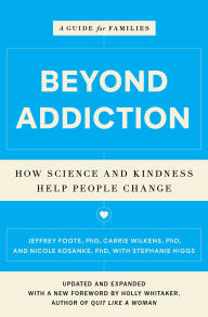 Title: Beyond Addiction: How Science and Kindness Help People Change, Author: Jeffrey Foote