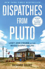 Dispatches from Pluto: Lost and Found in the Mississippi Delta