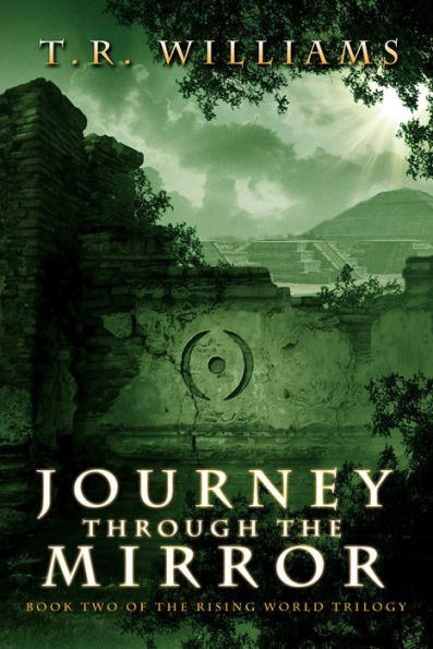 Journey Through the Mirror: Book Two of the Rising World Trilogy