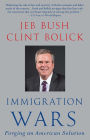 Immigration Wars: Forging an American Solution