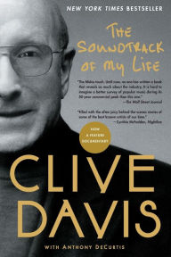 Title: The Soundtrack of My Life, Author: Clive  Davis