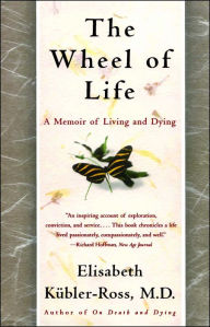 Title: The Wheel of Life, Author: Elisabeth Kübler-Ross