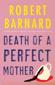 Title: Death of a Perfect Mother, Author: Robert Barnard