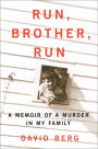 Run, Brother, Run: A Memoir of a Murder in My Family