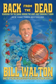 Title: Back from the Dead, Author: Bill Walton