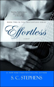 Title: Effortless (Thoughtless Series #2), Author: S. C. Stephens