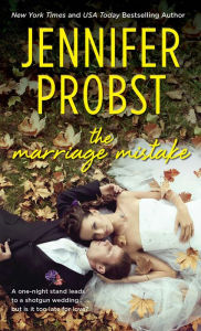 Title: The Marriage Mistake (Marriage to a Billionaire Series #3), Author: Jennifer Probst