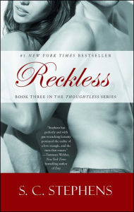 Title: Reckless (Thoughtless Series #3), Author: S. C. Stephens